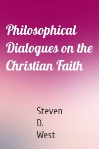 Philosophical Dialogues on the Christian Faith