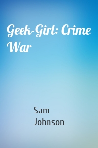 Geek-Girl: Crime War