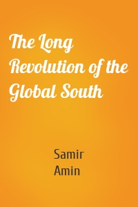 The Long Revolution of the Global South