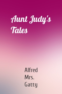 Aunt Judy's Tales
