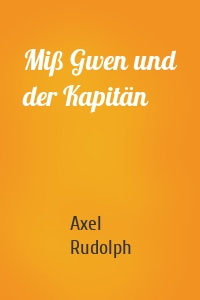 Miß Gwen und der Kapitän