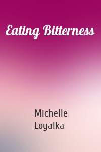 Eating Bitterness