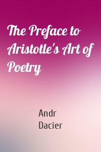 The Preface to Aristotle's Art of Poetry