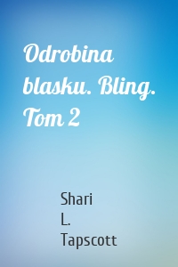 Odrobina blasku. Bling. Tom 2