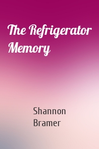 The Refrigerator Memory