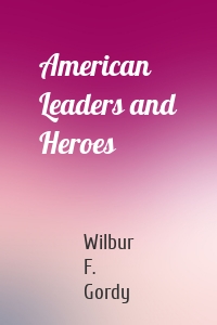 American Leaders and Heroes
