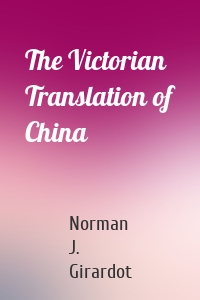 The Victorian Translation of China