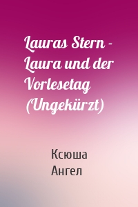 Lauras Stern - Laura und der Vorlesetag (Ungekürzt)