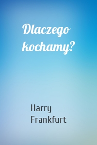 Dlaczego kochamy?