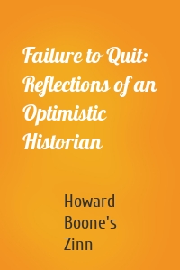 Failure to Quit: Reflections of an Optimistic  Historian