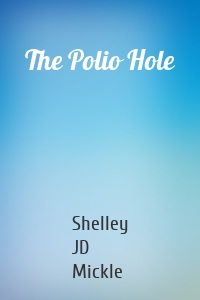 The Polio Hole