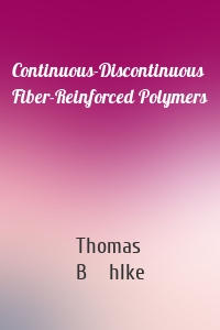 Continuous-Discontinuous Fiber-Reinforced Polymers