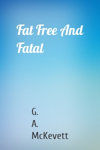 Fat Free And Fatal