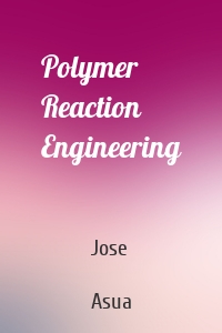 Polymer Reaction Engineering