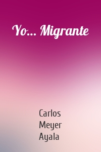 Yo… Migrante