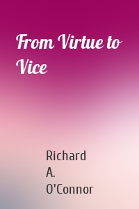 From Virtue to Vice