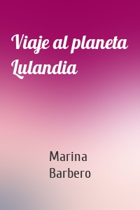 Viaje al planeta Lulandia