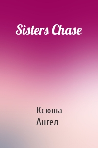Sisters Chase
