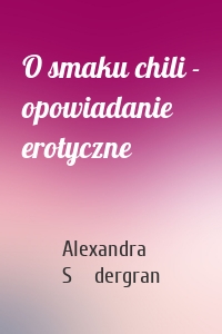 O smaku chili - opowiadanie erotyczne