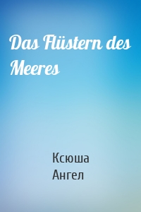 Das Flüstern des Meeres