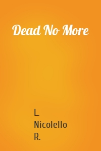 Dead No More