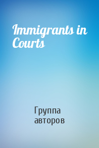 Immigrants in Courts