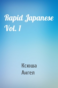 Rapid Japanese Vol. 1