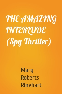 THE AMAZING INTERLUDE (Spy Thriller)
