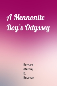 A Mennonite Boy’s Odyssey
