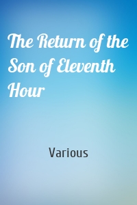 The Return of the Son of Eleventh Hour