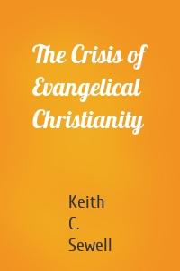 The Crisis of Evangelical Christianity