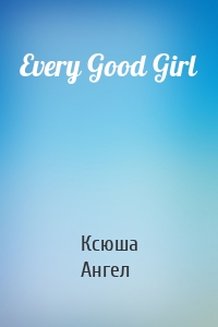 Every Good Girl