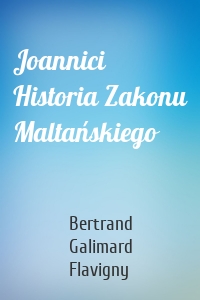 Joannici Historia Zakonu Maltańskiego