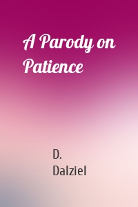 A Parody on Patience