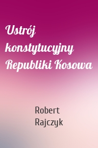 Ustrój konstytucyjny Republiki Kosowa