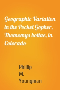 Geographic Variation in the Pocket Gopher, Thomomys bottae, in Colorado