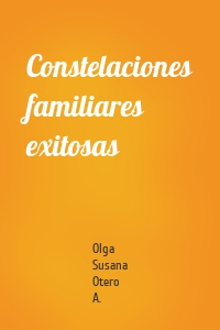 Constelaciones familiares exitosas