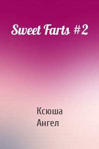 Sweet Farts #2