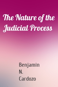 The Nature of the Judicial Process