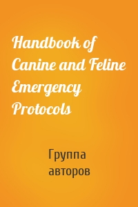 Handbook of Canine and Feline Emergency Protocols