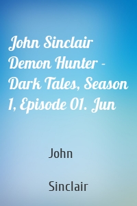 John Sinclair Demon Hunter - Dark Tales, Season 1, Episode 01. Jun