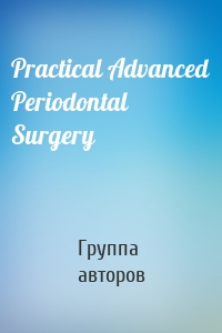 Practical Advanced Periodontal Surgery