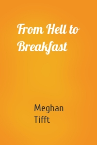 From Hell to Breakfast