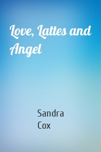 Love, Lattes and Angel