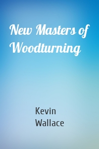 New Masters of Woodturning
