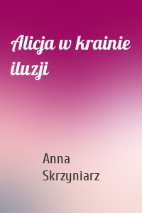 Alicja w krainie iluzji