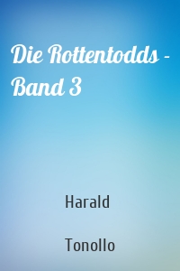 Die Rottentodds - Band 3