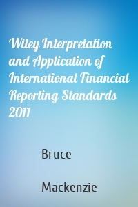 Wiley Interpretation and Application of International Financial Reporting Standards 2011