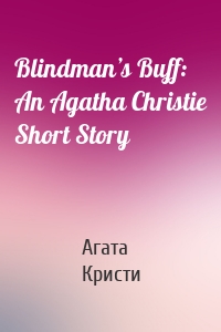 Blindman’s Buff: An Agatha Christie Short Story
