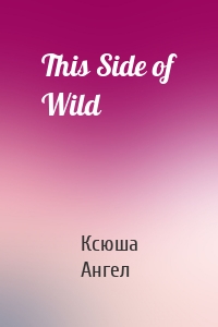 This Side of Wild